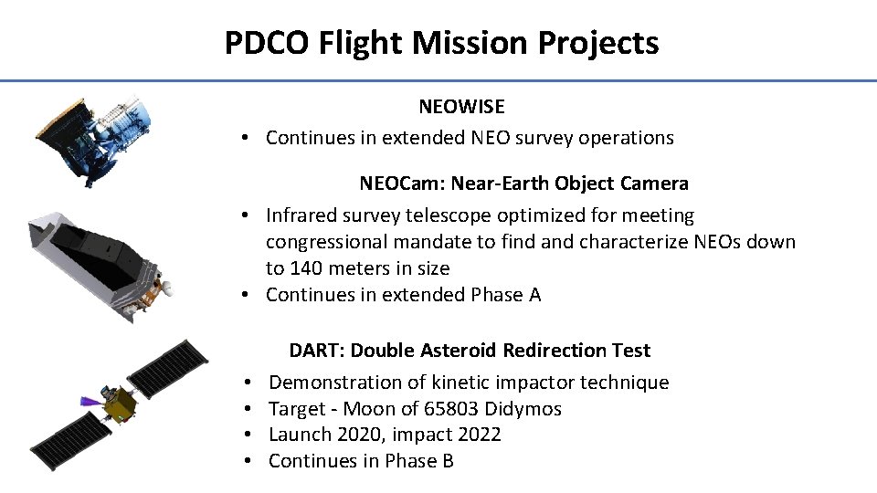 PDCO Flight Mission Projects NEOWISE • Continues in extended NEO survey operations NEOCam: Near-Earth