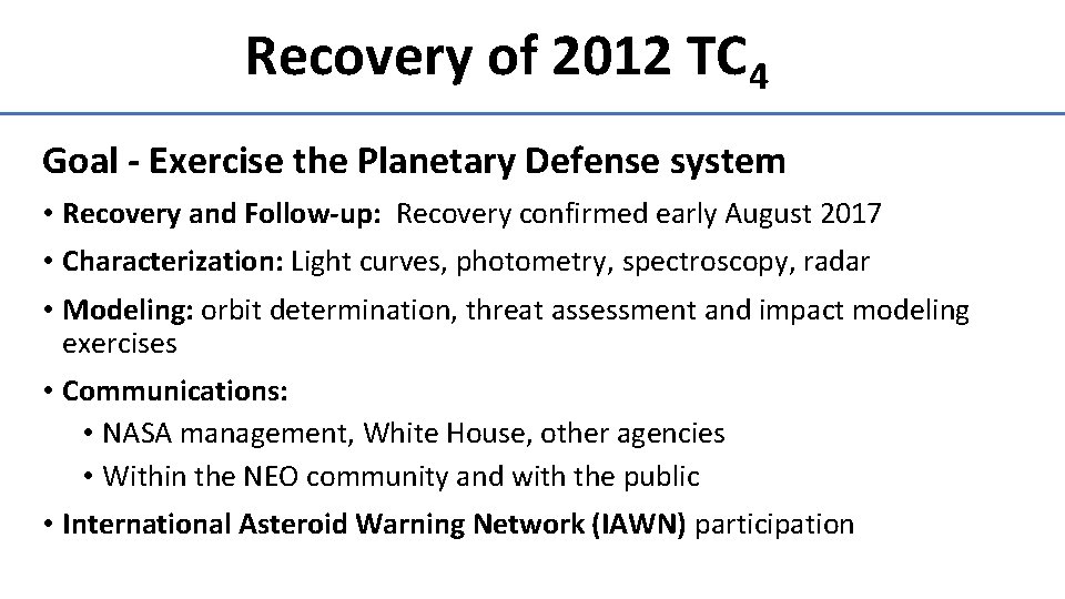 Recovery of 2012 TC 4 Goal - Exercise the Planetary Defense system • Recovery