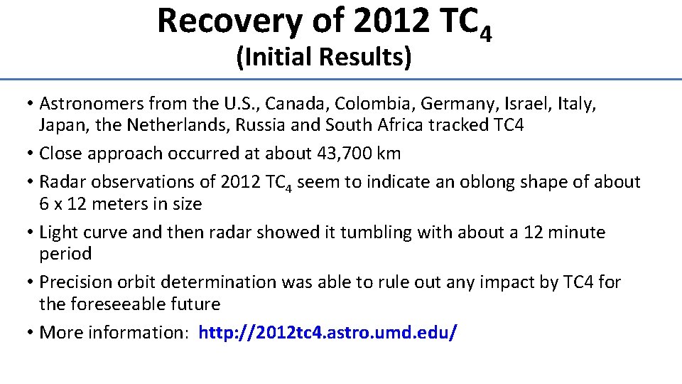 Recovery of 2012 TC 4 (Initial Results) • Astronomers from the U. S. ,