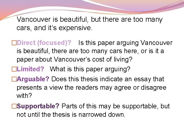 Vancouver is beautiful, but there are too many cars, and it’s expensive. �Direct (focused)? Vancouver is beautiful, but there are too many cars, and it’s expensive. �Direct (focused)?