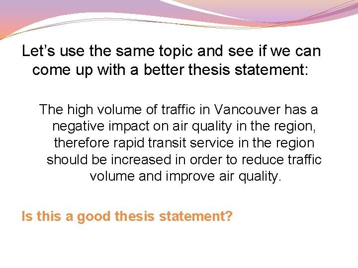 Let’s use the same topic and see if we can come up with a Let’s use the same topic and see if we can come up with a