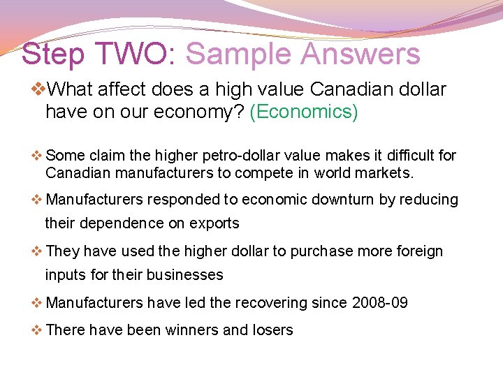 Step TWO: Sample Answers v. What affect does a high value Canadian dollar have Step TWO: Sample Answers v. What affect does a high value Canadian dollar have