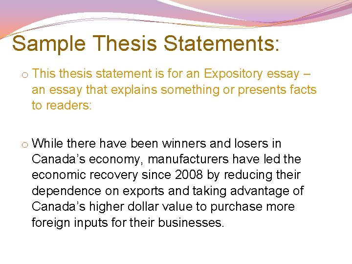 Sample Thesis Statements: o This thesis statement is for an Expository essay – an Sample Thesis Statements: o This thesis statement is for an Expository essay – an