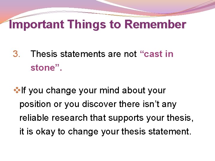 Important Things to Remember 3. Thesis statements are not “cast in stone”. v. If Important Things to Remember 3. Thesis statements are not “cast in stone”. v. If