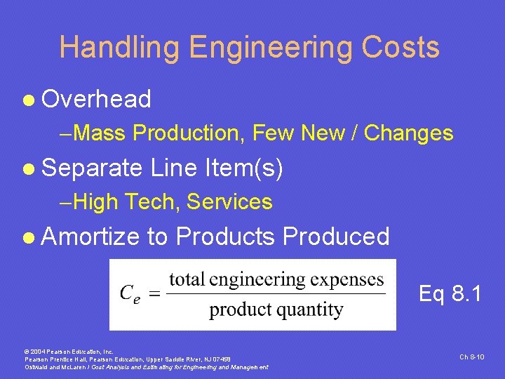 Handling Engineering Costs l Overhead -Mass Production, Few New / Changes l Separate Line Handling Engineering Costs l Overhead -Mass Production, Few New / Changes l Separate Line