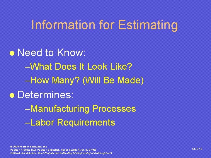 Information for Estimating l Need to Know: -What Does It Look Like? -How Many? Information for Estimating l Need to Know: -What Does It Look Like? -How Many?