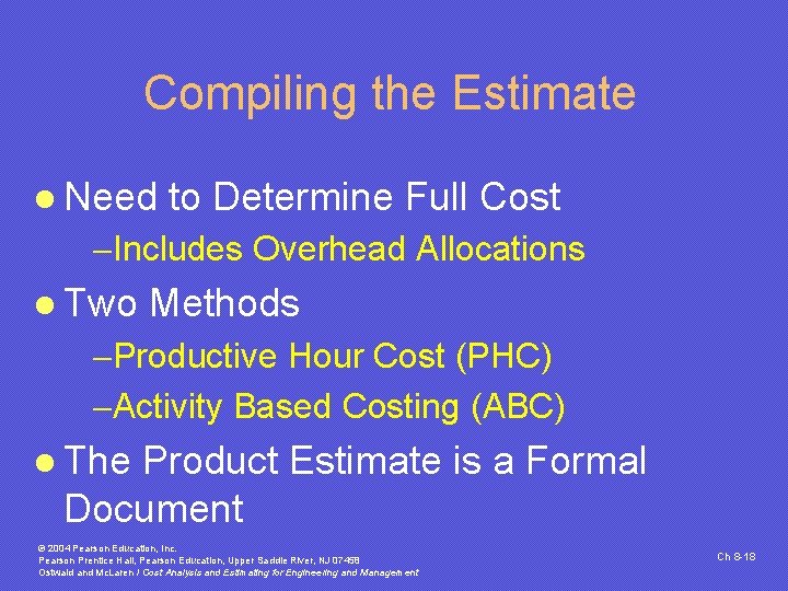 Compiling the Estimate l Need to Determine Full Cost -Includes Overhead Allocations l Two Compiling the Estimate l Need to Determine Full Cost -Includes Overhead Allocations l Two