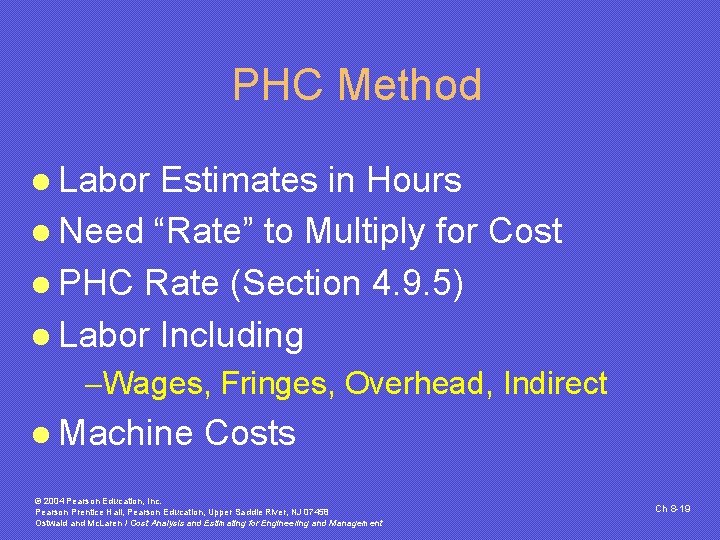 PHC Method l Labor Estimates in Hours l Need “Rate” to Multiply for Cost PHC Method l Labor Estimates in Hours l Need “Rate” to Multiply for Cost
