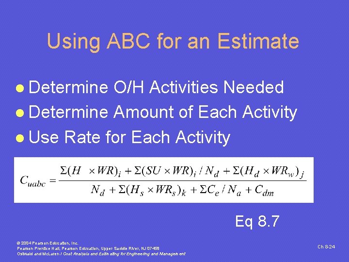 Using ABC for an Estimate l Determine O/H Activities Needed l Determine Amount of Using ABC for an Estimate l Determine O/H Activities Needed l Determine Amount of