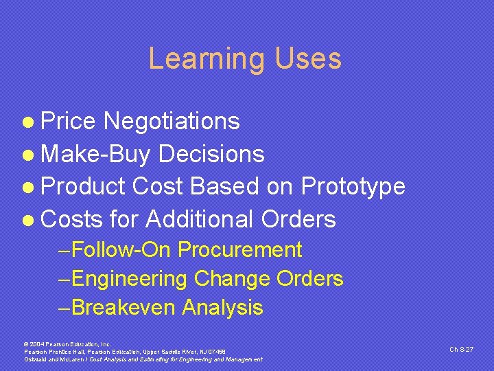 Learning Uses l Price Negotiations l Make-Buy Decisions l Product Cost Based on Prototype Learning Uses l Price Negotiations l Make-Buy Decisions l Product Cost Based on Prototype