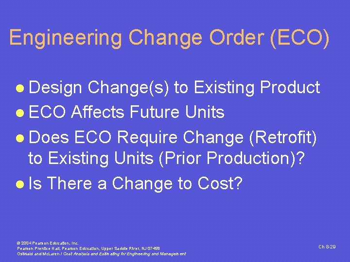 Engineering Change Order (ECO) l Design Change(s) to Existing Product l ECO Affects Future Engineering Change Order (ECO) l Design Change(s) to Existing Product l ECO Affects Future