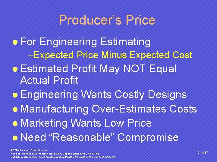 Producer’s Price l For Engineering Estimating -Expected Price Minus Expected Cost l Estimated Profit Producer’s Price l For Engineering Estimating -Expected Price Minus Expected Cost l Estimated Profit
