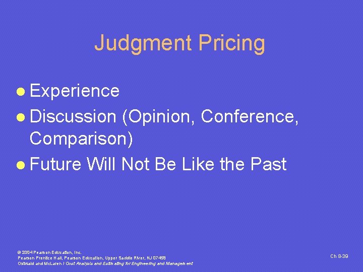 Judgment Pricing l Experience l Discussion (Opinion, Conference, Comparison) l Future Will Not Be Judgment Pricing l Experience l Discussion (Opinion, Conference, Comparison) l Future Will Not Be