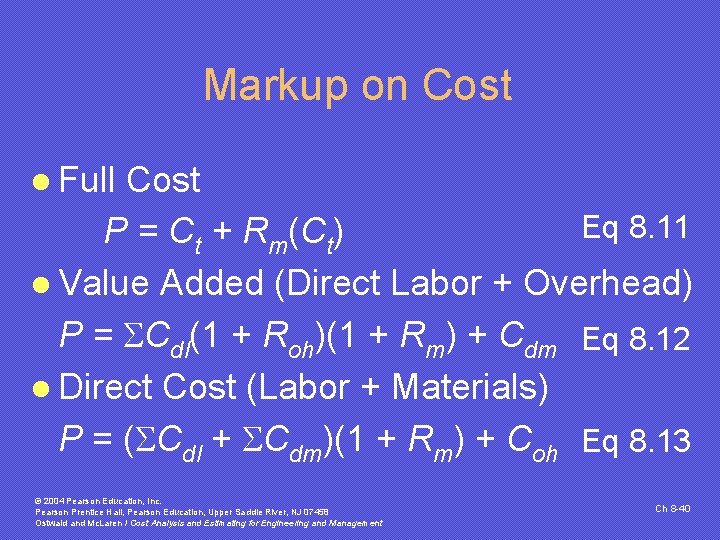 Markup on Cost l Full Cost Eq 8. 11 P = Ct + Rm(Ct) Markup on Cost l Full Cost Eq 8. 11 P = Ct + Rm(Ct)