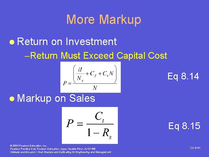 More Markup l Return on Investment -Return Must Exceed Capital Cost Eq 8. 14 More Markup l Return on Investment -Return Must Exceed Capital Cost Eq 8. 14