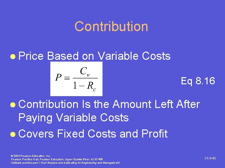 Contribution l Price Based on Variable Costs Eq 8. 16 l Contribution Is the Contribution l Price Based on Variable Costs Eq 8. 16 l Contribution Is the
