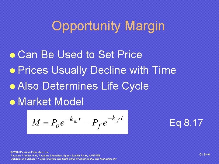 Opportunity Margin l Can Be Used to Set Price l Prices Usually Decline with Opportunity Margin l Can Be Used to Set Price l Prices Usually Decline with