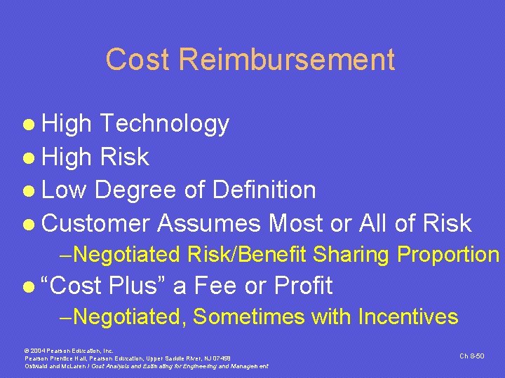 Cost Reimbursement l High Technology l High Risk l Low Degree of Definition l Cost Reimbursement l High Technology l High Risk l Low Degree of Definition l