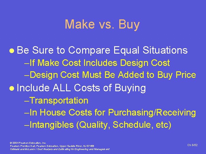 Make vs. Buy l Be Sure to Compare Equal Situations -If Make Cost Includes Make vs. Buy l Be Sure to Compare Equal Situations -If Make Cost Includes