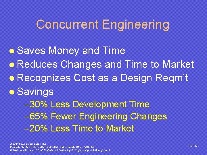 Concurrent Engineering l Saves Money and Time l Reduces Changes and Time to Market Concurrent Engineering l Saves Money and Time l Reduces Changes and Time to Market