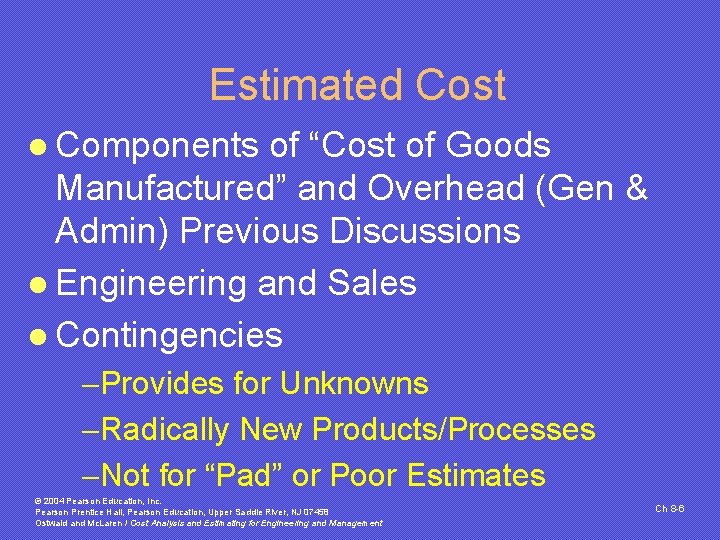 Estimated Cost l Components of “Cost of Goods Manufactured” and Overhead (Gen & Admin) Estimated Cost l Components of “Cost of Goods Manufactured” and Overhead (Gen & Admin)