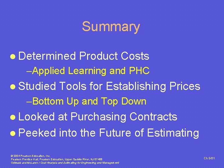 Summary l Determined Product Costs -Applied Learning and PHC l Studied Tools for Establishing Summary l Determined Product Costs -Applied Learning and PHC l Studied Tools for Establishing