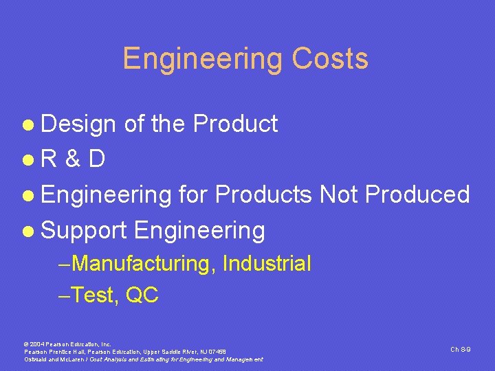 Engineering Costs l Design of the Product l R & D l Engineering for Engineering Costs l Design of the Product l R & D l Engineering for