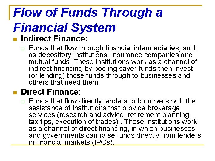 Flow of Funds Through a Financial System n Indirect Finance: q n Funds that