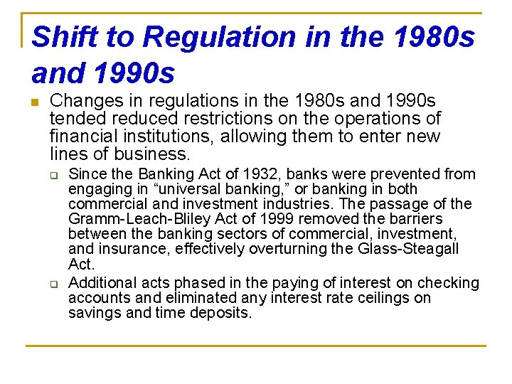 Shift to Regulation in the 1980 s and 1990 s n Changes in regulations