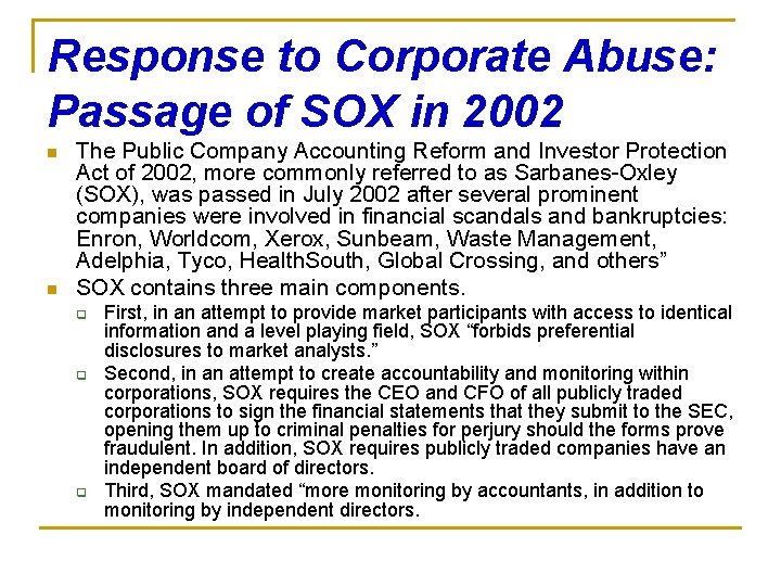 Response to Corporate Abuse: Passage of SOX in 2002 n n The Public Company