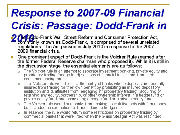 Response to 2007 -09 Financial Crisis: Passage: Dodd-Frank in The Dodd-Frank Wall Street Reform
