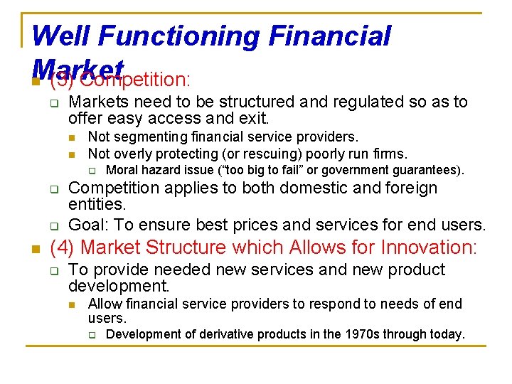 Well Functioning Financial Market n (3) Competition: q Markets need to be structured and