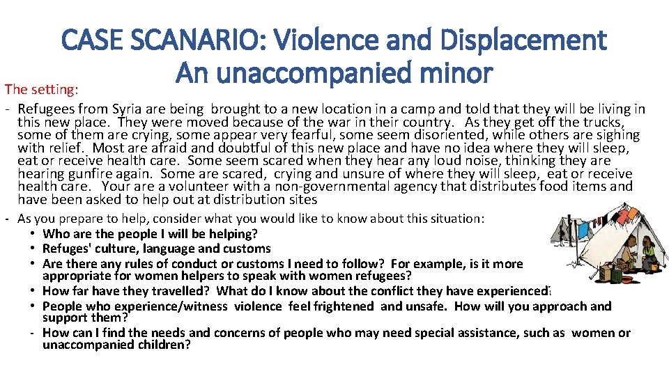 CASE SCANARIO: Violence and Displacement An unaccompanied minor The setting: - Refugees from Syria CASE SCANARIO: Violence and Displacement An unaccompanied minor The setting: - Refugees from Syria