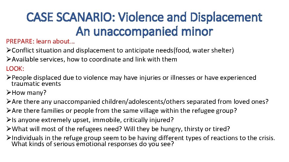 CASE SCANARIO: Violence and Displacement An unaccompanied minor PREPARE: learn about… ØConflict situation and CASE SCANARIO: Violence and Displacement An unaccompanied minor PREPARE: learn about… ØConflict situation and