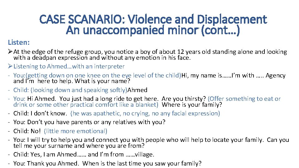 Listen: CASE SCANARIO: Violence and Displacement An unaccompanied minor (cont…) ØAt the edge of Listen: CASE SCANARIO: Violence and Displacement An unaccompanied minor (cont…) ØAt the edge of