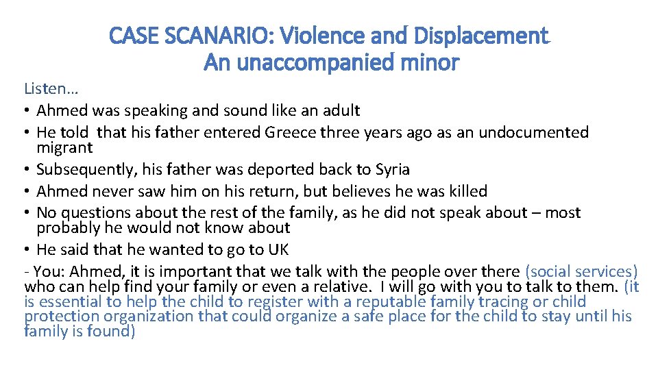 CASE SCANARIO: Violence and Displacement An unaccompanied minor Listen… • Ahmed was speaking and CASE SCANARIO: Violence and Displacement An unaccompanied minor Listen… • Ahmed was speaking and