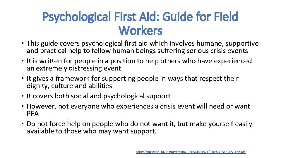 Psychological First Aid: Guide for Field Workers • This guide covers psychological first aid Psychological First Aid: Guide for Field Workers • This guide covers psychological first aid