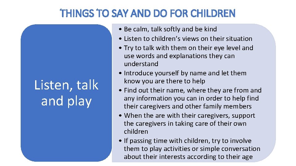 THINGS TO SAY AND DO FOR CHILDREN Listen, talk and play • Be calm, THINGS TO SAY AND DO FOR CHILDREN Listen, talk and play • Be calm,