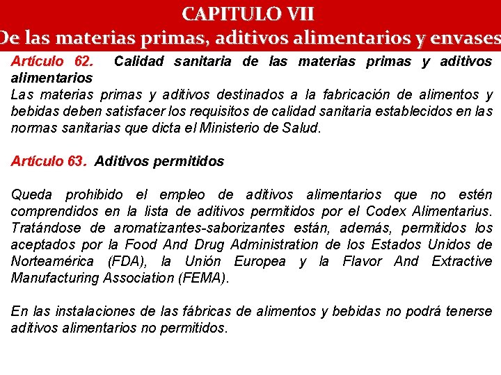 CAPITULO VII De las materias primas, aditivos alimentarios y envases Artículo 62. Calidad sanitaria