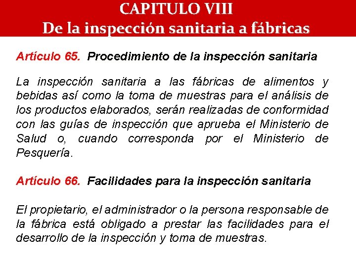 CAPITULO VIII De la inspección sanitaria a fábricas Artículo 65. Procedimiento de la inspección