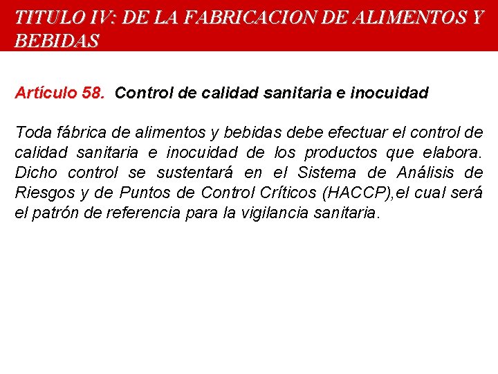 TITULO IV: DE LA FABRICACION DE ALIMENTOS Y BEBIDAS Artículo 58. Control de calidad