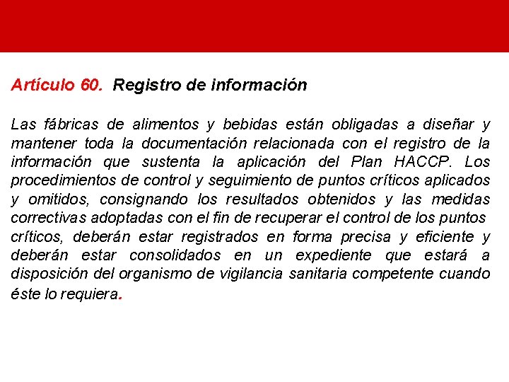 Artículo 60. Registro de información Las fábricas de alimentos y bebidas están obligadas a