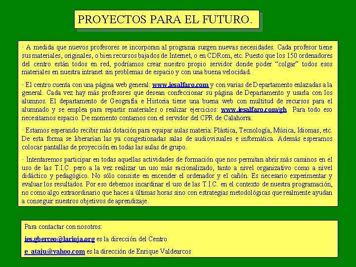 PROYECTOS PARA EL FUTURO. · A medida que nuevos profesores se incorporan al programa