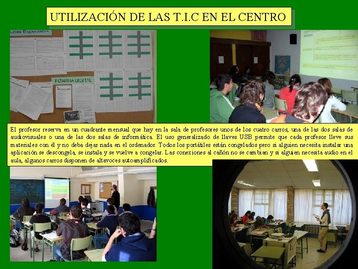 UTILIZACIÓN DE LAS T. I. C EN EL CENTRO El profesor reserva en un