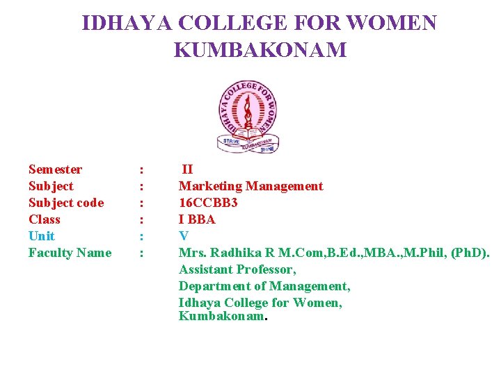 IDHAYA COLLEGE FOR WOMEN KUMBAKONAM Semester Subject code Class Unit Faculty Name : :