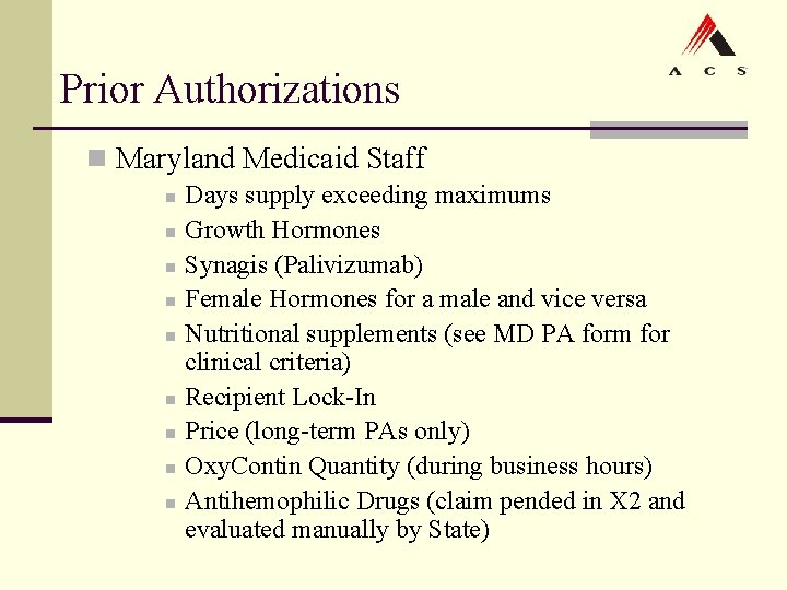 Prior Authorizations n Maryland Medicaid Staff n n n n n Days supply exceeding Prior Authorizations n Maryland Medicaid Staff n n n n n Days supply exceeding