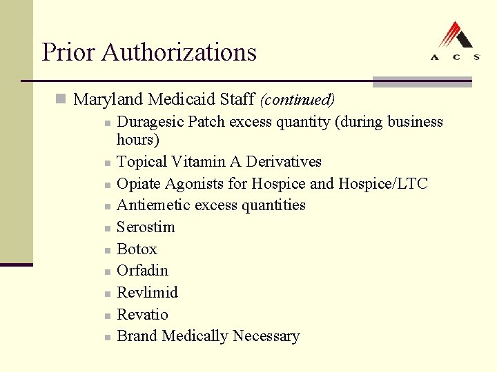 Prior Authorizations n Maryland Medicaid Staff (continued) n Duragesic Patch excess quantity (during business Prior Authorizations n Maryland Medicaid Staff (continued) n Duragesic Patch excess quantity (during business