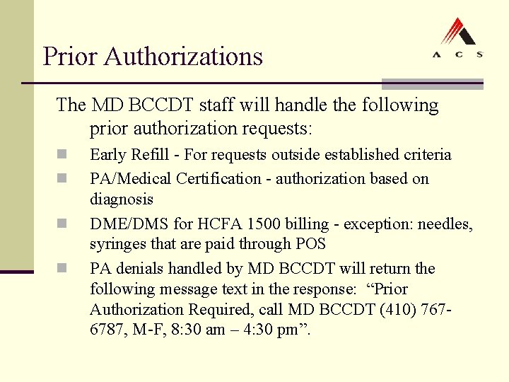 Prior Authorizations The MD BCCDT staff will handle the following prior authorization requests: n Prior Authorizations The MD BCCDT staff will handle the following prior authorization requests: n