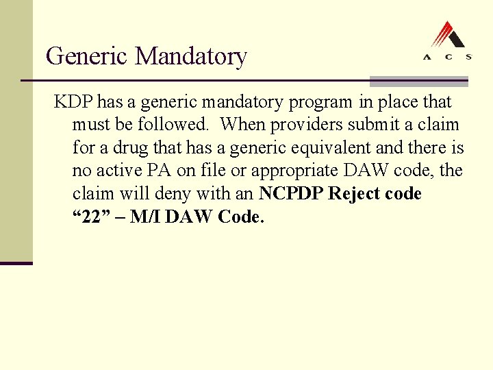 Generic Mandatory KDP has a generic mandatory program in place that must be followed. Generic Mandatory KDP has a generic mandatory program in place that must be followed.