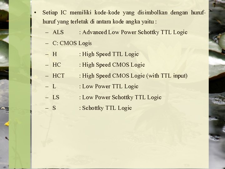  • Setiap IC memiliki kode-kode yang disimbolkan dengan huruf yang terletak di antara